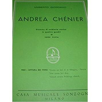 Umberto Giordano Andrea Chenier Dramma di ambiente storico in quattro quadri di Luigi Illica - Casa musicale sonzogno 