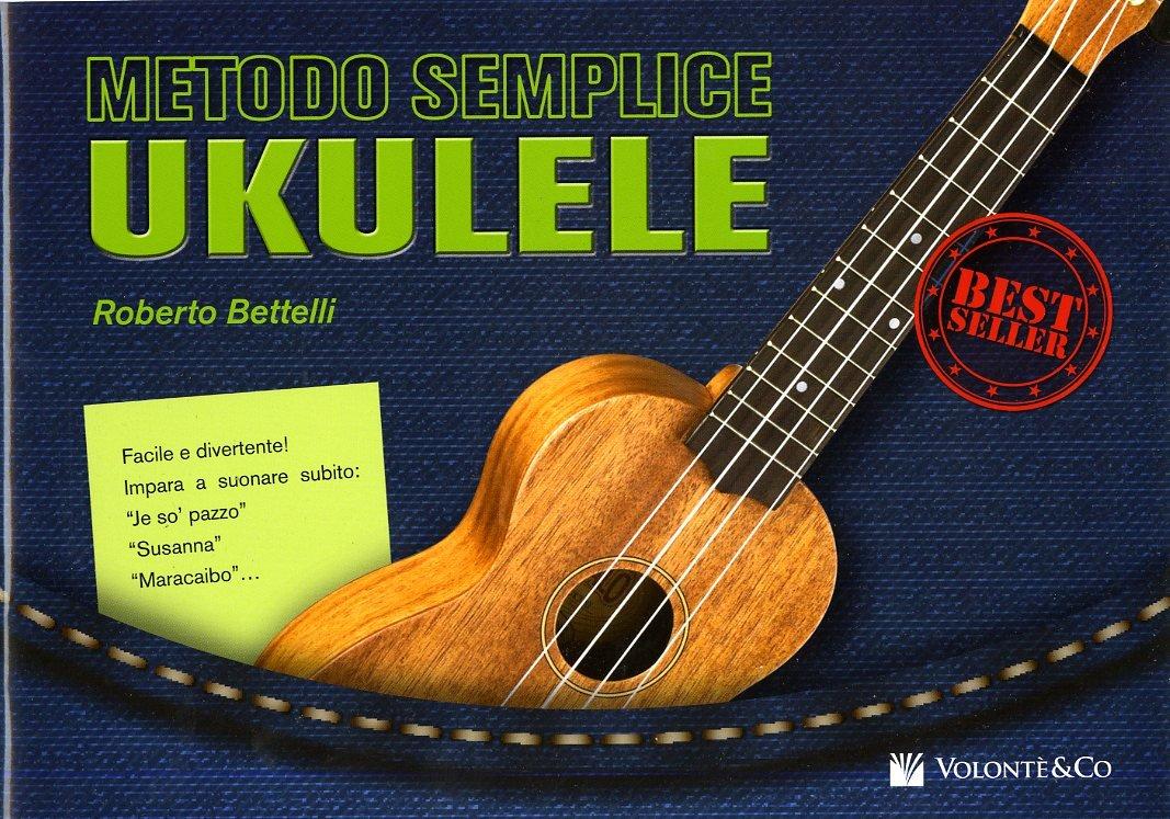 Roberto Bettelli - Metodo Semplice Ukulele