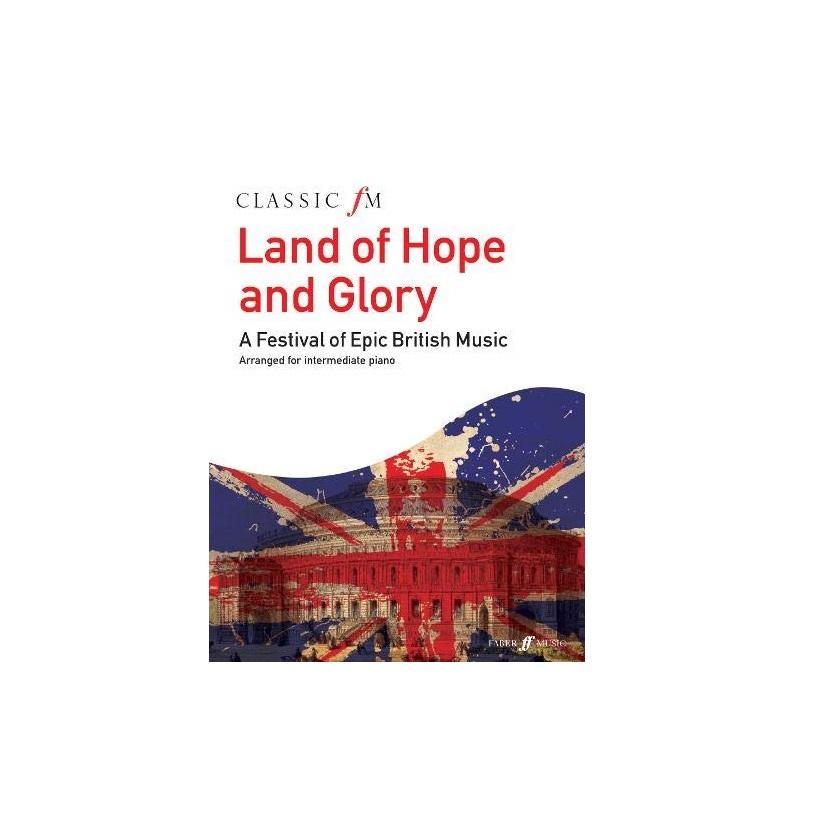 Classic FM - Land of Hope and Glory - A Festival of Epic British Music